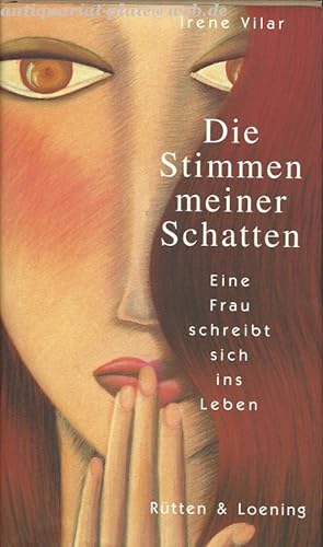 Seller image for Die Stimmen meiner Schatten. Eine Frau schreibt sich ins Leben. for sale by Antiquariat-Plate