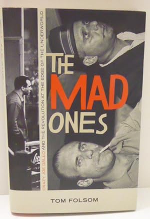 Imagen del vendedor de THE MAD ONES: Crazy Joe Gallo and the Revolution at the Edge of the Underworld [SIGNED] a la venta por RON RAMSWICK BOOKS, IOBA