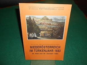 Niederösterreich im Türkenjahr 1683. Katalogbuch zur Ausstellung vom 26. März bis 30. Oktober 198...