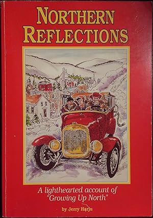 Seller image for Northern Reflections: A Lighthearted account of "Growing Up North" for sale by The Book House, Inc.  - St. Louis