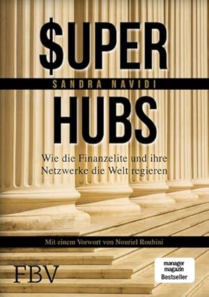 Bild des Verkufers fr Super-hubs : Wie die Finanzelite und ihre Netzwerke die Welt regieren zum Verkauf von AHA-BUCH GmbH