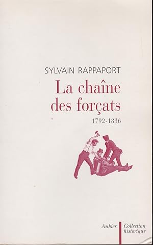 La Chaîne des forçats : 1792-1836