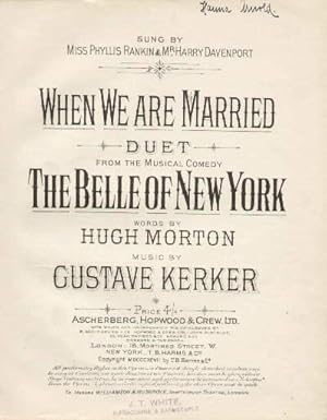 Bild des Verkufers fr When we are married. Duet from the Musical Comedy The Belle of New York. Words by Hugh Morton. Music by Gustave Kerker. zum Verkauf von Antiquariat Heinz Tessin