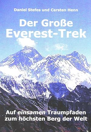 Der Große Everest-Trek. Auf einsamen Traumpfaden zum höchsten Berg der Welt.