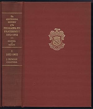 Seller image for THE CENTENNIAL HISTORY OF THE PHI KAPPA PSI FRATERNITY: 1852 - 1952 Volume I: 1852 - 1902 for sale by SUNSET BOOKS