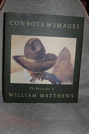 Cowboys & Images; The Images of William Matthews