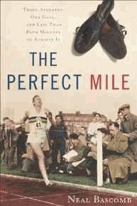 Image du vendeur pour The Perfect Mile: Three Athletes, One Goal, and Less Than Four Minutes to Achieve It mis en vente par Alpha 2 Omega Books BA