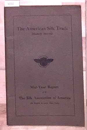 Imagen del vendedor de The American Silk Trade Season 1921 - 1922; Mid - Year Report a la venta por Carydale Books
