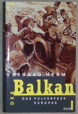 Bild des Verkufers fr Der Balkan. Das Pulverfass Europas. zum Verkauf von Antiquariat Johann Forster