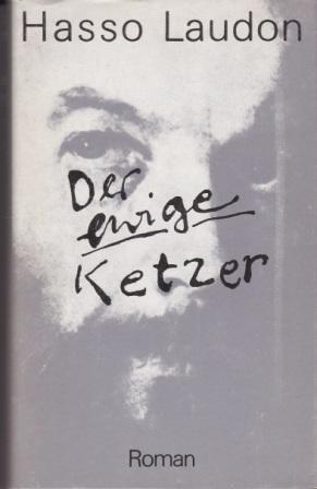 Bild des Verkäufers für Der ewige Ketzer. Ein Dostojewski-Roman. zum Verkauf von Versandantiquariat Dr. Uwe Hanisch