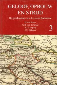 Geloof, opbouw en strijd. De geschiedenis van de classis Rotterdam