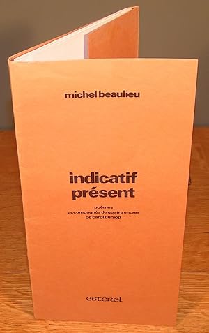 INDICATIF PRÉSENT poems accompagnés de quatre encres de Carol Dunlop