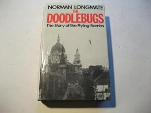 The Doodlebugs. The story of the flying-bombs.