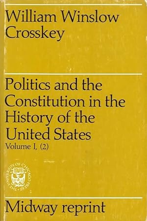 Politics and the Constitution in the history of the United States: Volume I (2) Part III