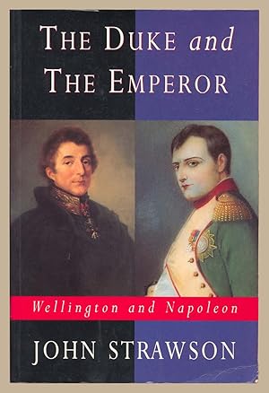 Seller image for The Duke and the Emperor : Wellington and Napoleon for sale by Martin Harrison