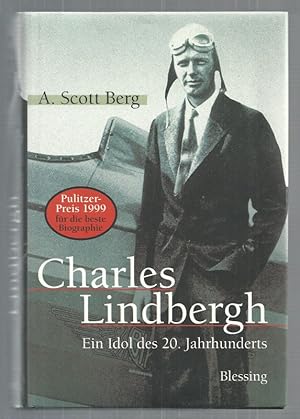 Charles Lindbergh. Ein Idol des 20. Jahrhunderts. Aus dem Amerikanischen von Andrea Ott.