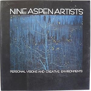 NINE ASPEN ARTISTS: PERSONAL VISIONS AND CREATIVE ENVIRONMENTS