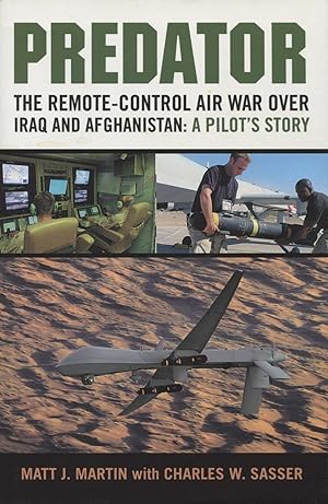 Immagine del venditore per Predator: The Remote-Control Air War Over Iraq And Afghanistan: A Pilot's Story venduto da Kenneth A. Himber