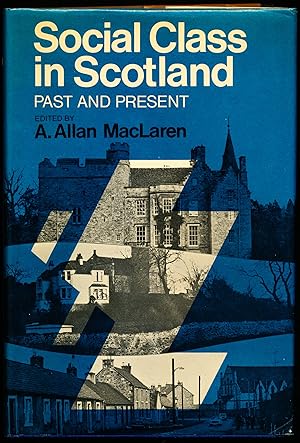Seller image for SOCIAL CLASS IN SCOTLAND: Past and Present. for sale by Alkahest Books