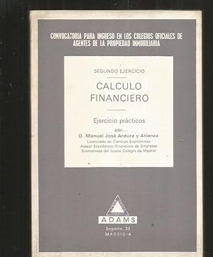 Imagen del vendedor de CALCULO FINANCIERO. SEGUNDO EJERCICIO. EJERCICIOS PRACTICOS a la venta por Desvn del Libro / Desvan del Libro, SL