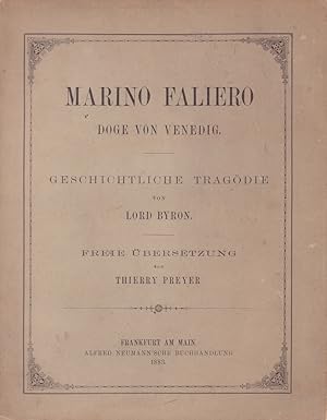 Bild des Verkufers fr Marino Faliero, Doge von Venedig. Geschichtliche Tragdie von Lord Byron. Freie bersetzung von Thierry Preyer. zum Verkauf von Antiquariat Reinhold Pabel