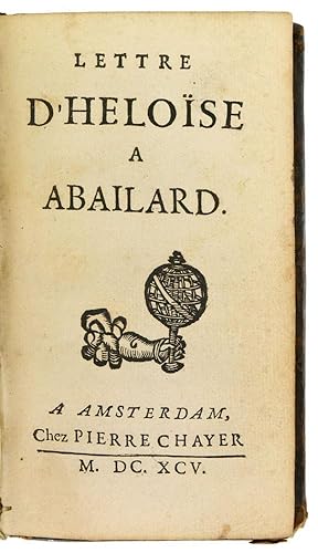 Bild des Verkufers fr Lettre d'Hloise  Abailard. [with:] Rponse d'Abailard a la lettre d'Hloise. [and:] Seconde Lettre d'Hloise  Abailard. [and:] Lettre Seconde d'Hloise  Abailard. [By Nicolas Remond Des Cours]. zum Verkauf von Blackwell's Rare Books ABA ILAB BA