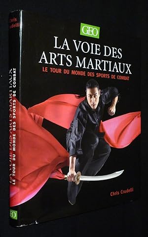 Immagine del venditore per La Voie des arts martiaux : le tour du monde des sports de combat venduto da Abraxas-libris
