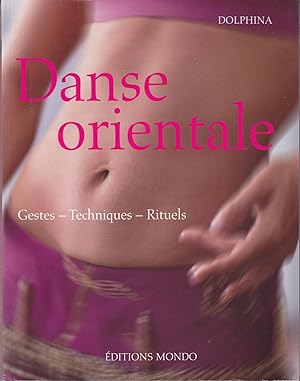 Seller image for Danse orientale. Gestes-Techniques-Rituels. for sale by le livre ouvert. Isabelle Krummenacher