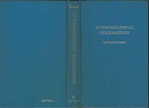 Charles Gounod : Autobiographical Reminiscences With Family Letters And Notes On Music.