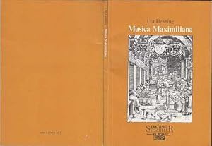 Musica Maximiliana : Die Musikgraphiken in den bibliophilen Unternehmungen Kaiser Maximilians I. ...