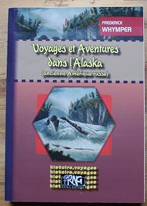 Immagine del venditore per Voyages et aventures dans l'Alaska (Ancienne Amrique russe) venduto da Aberbroc