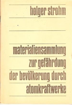Bild des Verkufers fr Materialiensammlung zur Gefhrdung der Bevlkerung durch Atomkraftwerke zum Verkauf von Buchversand Joachim Neumann