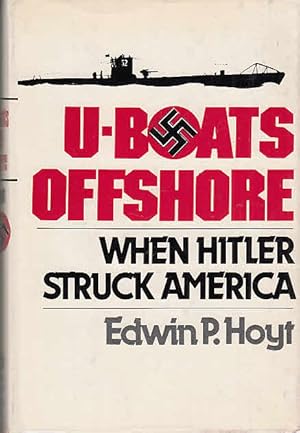 Bild des Verkufers fr U-Boats Offshore: When Hitler Struck America / Edwin Palmer Hoyt zum Verkauf von Licus Media