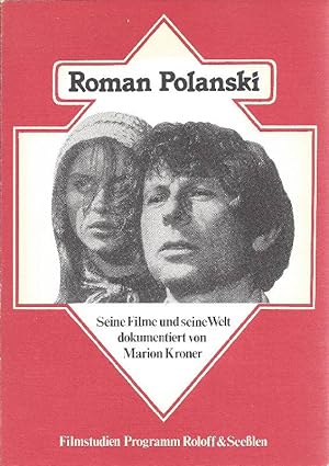 Roman Polanski Seine Filme und seine Welt. Dokumentiert von Marion Kroner