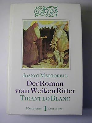 Immagine del venditore per Der Roman vom Weien Ritter Tirant lo Blanc. Erstes und Zweites Buch (in 1 Band). Aus der altkatalanischen Sprache des Knigreichs Valencia erstmals ins Deutsche gebracht von Fritz Vogelgsang. Nachwort von Mario Vargas Llosa venduto da Antiquariat Fuchseck