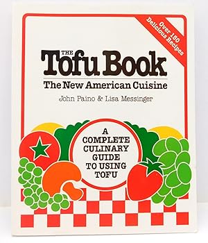 Seller image for The Tofu Book: The New American Cuisine for sale by The Parnassus BookShop