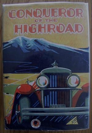 CONQUEROR OF THE HIGHROAD. A Story of a Boy's Indomitable Persistence in the Field of Automobile ...