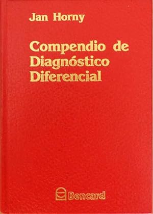 Compendio de diagnóstico diferencial. Síntomas, exploraciones, enfermedades, datos de laboratorio...