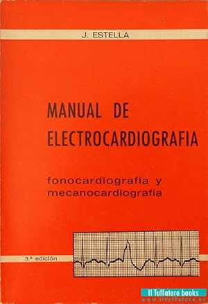 Manual de electrocardiografía, fonocardiografía y mecanocardiografía