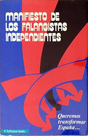 Manifiesto de los falangistas independientes. Queremos transformar España.