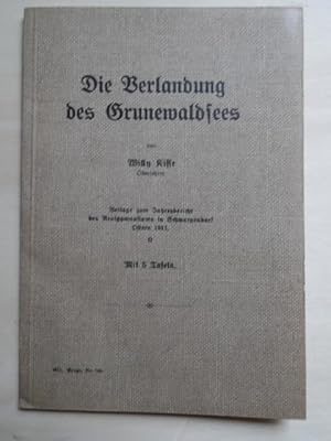 Seller image for Die Verlandung des Grunewaldsees. [Beilage zum Jahresbericht des Realgymnasiums in Schmargendorf, Ostern 1911]. for sale by Antiquariat Steinwedel