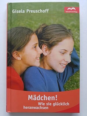 Seller image for Mdchen: Wie sie glcklich heranwachsen for sale by ANTIQUARIAT Franke BRUDDENBOOKS