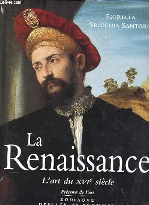 Image du vendeur pour LA RENAISSANCE / L'ART DU XVIme SIECLE mis en vente par Le-Livre