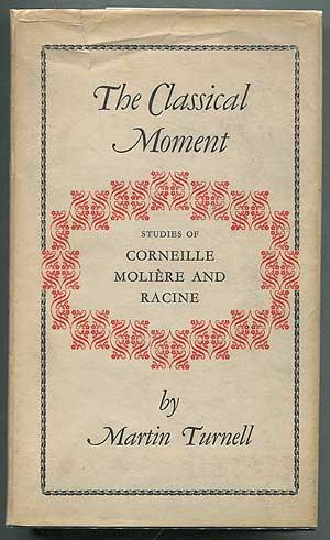 Bild des Verkufers fr The Classical Moment: Studies of Corneille, Moliere and Racine zum Verkauf von Between the Covers-Rare Books, Inc. ABAA