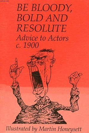 Image du vendeur pour BE BLOODY, BOLD AND RESOLUTE, ADVICE TO ACTORS c. 1900 mis en vente par Le-Livre
