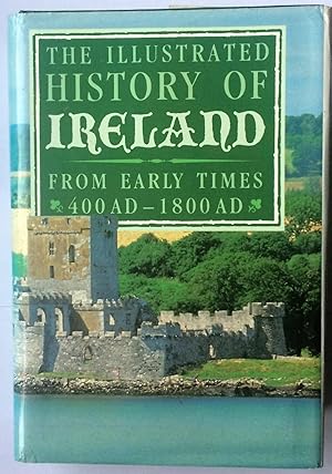 Seller image for The Illustrated History of Ireland: From Early Times 400 A.D. - 1000 A.D. for sale by Beach Hut Books