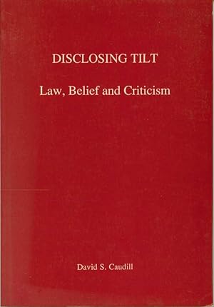 Image du vendeur pour Disclosing Tilt: Law, Belief, and Criticism mis en vente par Book Dispensary