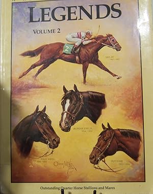 Bild des Verkufers fr Legends Volume 2: Outstanding Quarter Horse Stallions and Mares zum Verkauf von First Class Used Books