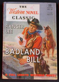 THE WESTERN NOVEL CLASSIC. ( 1946; #95 ; -- Pulp Digest Magazine ) - BADLAND BILL By Ranger Lee.