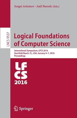 Bild des Verkufers fr Logical Foundations of Computer Science : International Symposium, LFCS 2016, Deerfield Beach, FL, USA, January 4-7, 2016. Proceedings zum Verkauf von AHA-BUCH GmbH